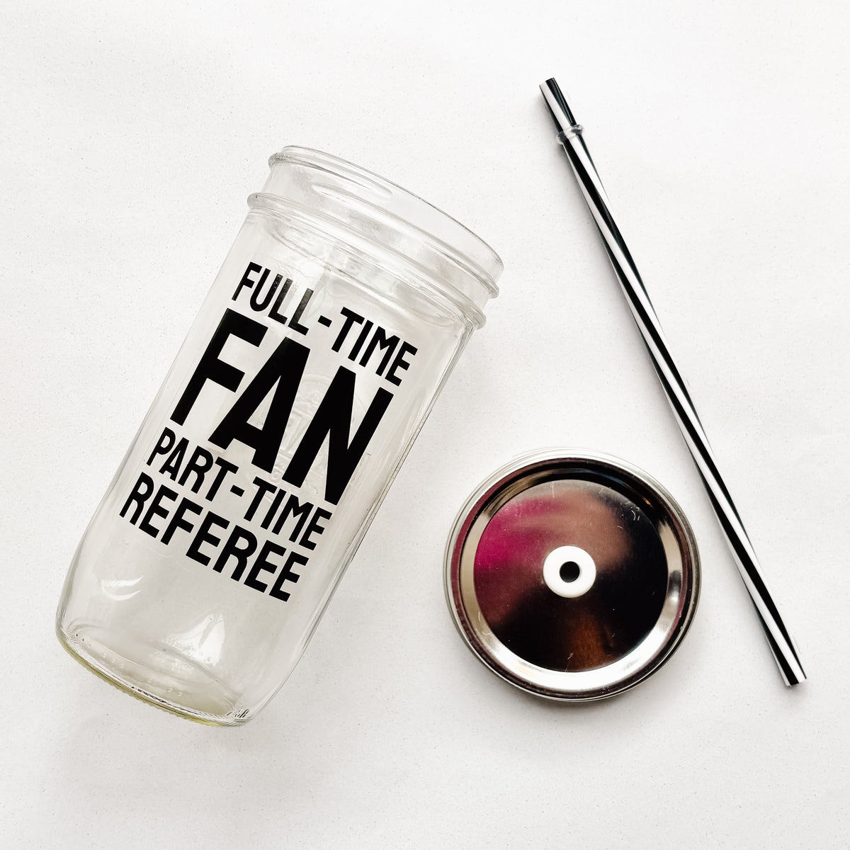 Full Time Fan Part Time Referee Mason Jar Tumbler