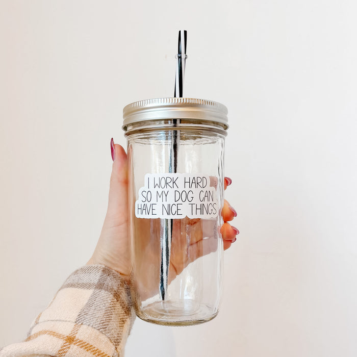 My Dog Has Nice Things Mason Jar Tumbler
