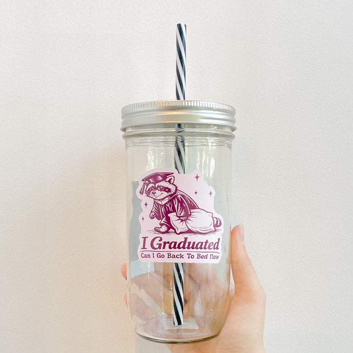 I Graduated, Can I Go Back To Bed Now? Mason Jar Tumbler
