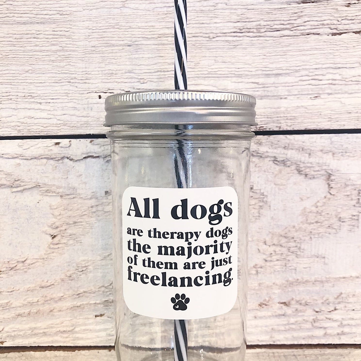 All Dogs Are Therapy Dogs Mason Jar Tumbler